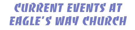 What is Going On at Eagle's Way Church